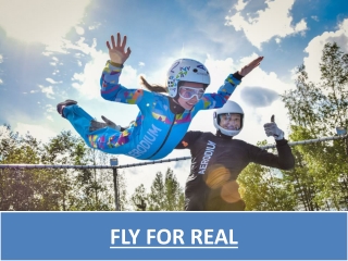 FLY FOR REAL