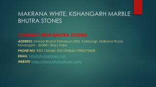 Makrana white, Kishangarh marble Bhutra Stones