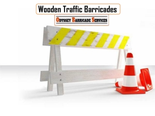 AVAILABLE WOODEN BARRICADE RENTAL SERVICES NOW FROM ODYSSEY BARRICADE