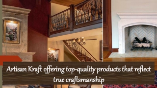 Artisan Kraft offering top-quality products that reflect true craftsmanship