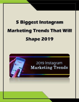 5 Biggest Instagram Marketing Trends That Will Shape 2019
