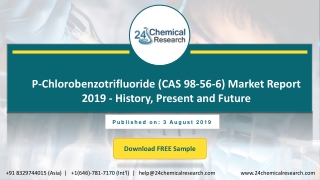 P-Chlorobenzotrifluoride (CAS 98-56-6) Market Report 2019 - History, Present and Future