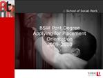 BSW Post Degree Applying for Placement Orientation 2009-2010
