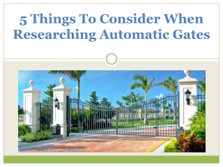 5 Things To Consider When Researching Automatic Gates