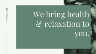 We bring health & relaxation to you By Panda Wish