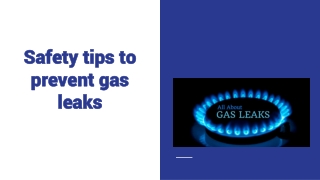 Safety tips to prevent gas leaks