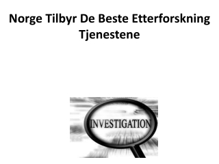 Norge Tilbyr De Beste Etterforskning Tjenestene