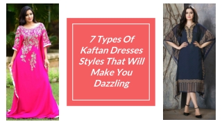 7 Types Of Kaftan Dresses Styles