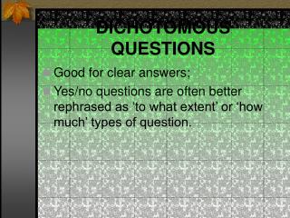 DICHOTOMOUS QUESTIONS
