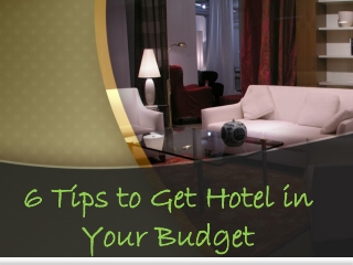 6 Tips to Get Hotel in Your Budget
