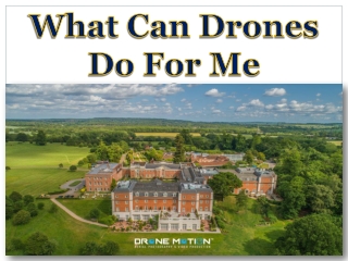 What Can Drones Do For Me