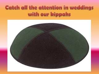 Catch all the attention in weddings with our kippahs