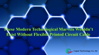 These Modern Technological Marvels Wouldn’t Exist Without Flexible Printed Circuit Cable