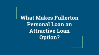 What Makes Fullerton Personal Loan an Attractive Loan Option?