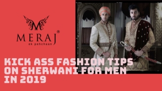Kick Ass Fashion Tips on Sherwani for Men in 2019
