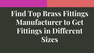 Find Top Brass Fittings Manufacturer to Get Fittings in Different Sizes