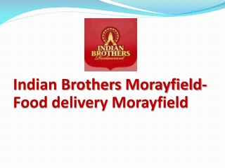 15% Off - Indian Brothers-­Morayfield-Morayfield - Order Food Online