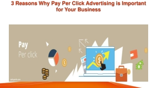 3 Reasons Why Pay Per Click Advertising is Important for Your Business