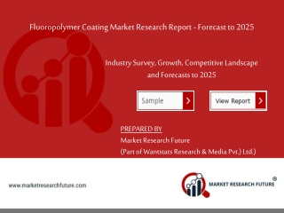 Fluoropolymer Coating Market 2019 | Growth – Key Futuristic Trends and Competitive Landscape 2025