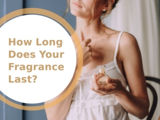 How Long Does Your Fragrance Last