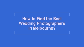 How to Find the Best Wedding Photographers in Melbourne