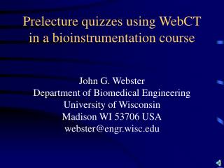 Prelecture quizzes using WebCT in a bioinstrumentation course