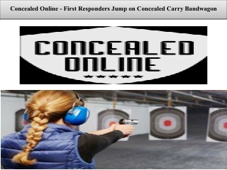 Concealed Online - First Responders Jump on Concealed Carry Bandwagon