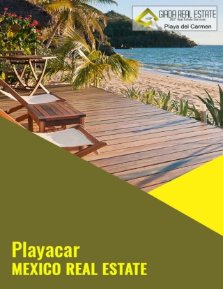 Playa car Mexico real estate: Find Sandy Shores and relaxing environment for a peaceful livelihood!