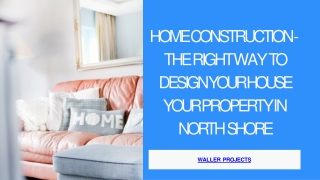 Home Construction - The Right Way To Design Your House Your Property