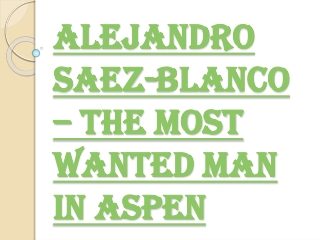 What is It All About – Who is Alejandro Saez-Blanco?
