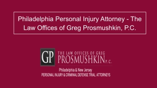 Philadelphia Personal Injury Attorney : Greg Prosmushkin