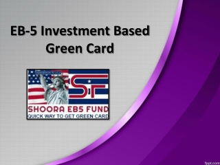 EB-5 Investment Based Green Card, Immigrant Investor Visa – Shoora EB5