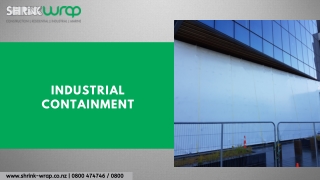 Industrial Containment | Shrink Wrap | Christchurch | NZ