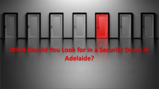 What Should You Look for in a Security Doors in Adelaide