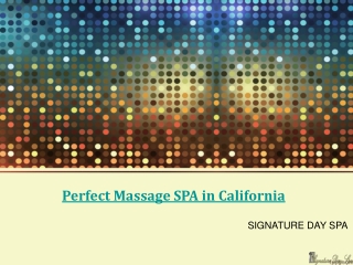 Perfect Massage SPA in California