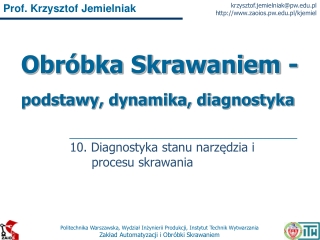 Obróbka Skrawaniem 10 Diagnostyka stanu narzędzia i procesu skrawania
