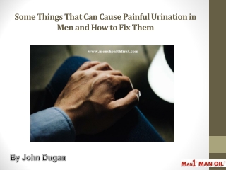 Some Things That Can Cause Painful Urination in Men and How to Fix Them