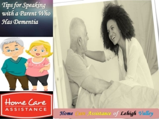 Tips for Speaking with a Parent Who Has Dementia