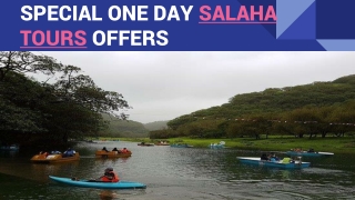 Oman or Salalah Day Tours with Special Packages