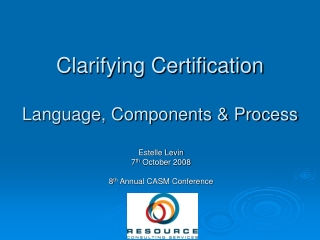 Clarifying Certification Language, Components & Process