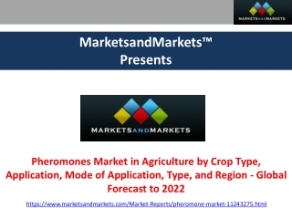 Pheromones Market in Agriculture - Global Forecast to 2022