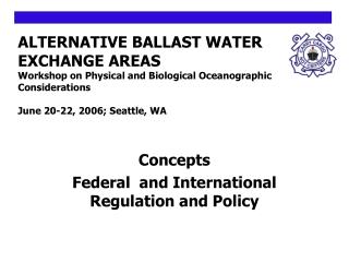 ALTERNATIVE BALLAST WATER EXCHANGE AREAS Workshop on Physical and Biological Oceanographic Considerations June 20-22, 20