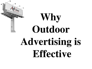 Why Outdoor Advertising is  Effective