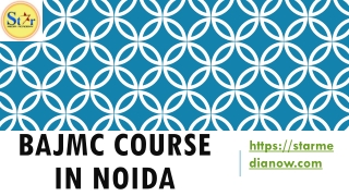 BAJMC Course in Noida-star media now