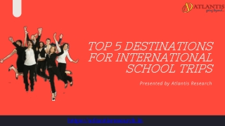 Top 5 Destinations For International School Trips