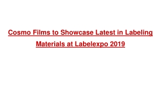 Cosmo Films to Showcase Latest in Labeling Materials at Labelexpo 2019