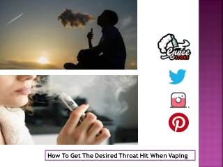 How To Get The Desired Throat Hit When Vaping
