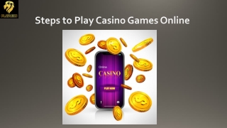 Steps to play casino games online