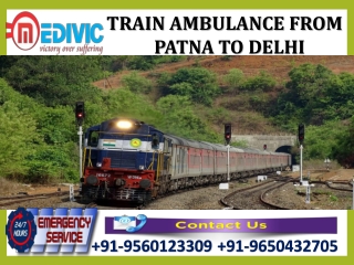 Take Most Reliable and Rapid Patient Rescue by Medivic Train Ambulance from Patna to Delhi