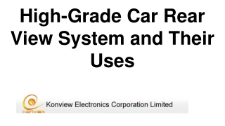 High Grade Car Rear View System and Their Uses